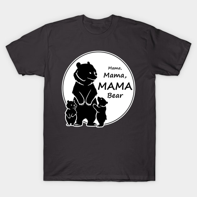 mama Mama MAMA Bear T-Shirt by GrinAndBearItComic